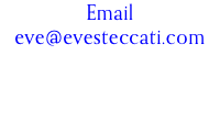 Email eve@evesteccati.com 